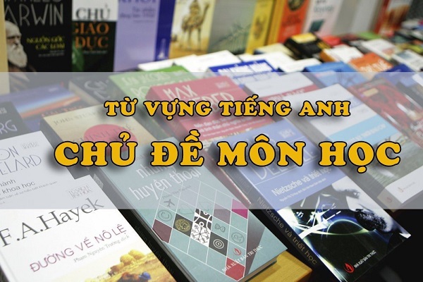 Tên các môn học lớp 6 bằng tiếng Anh Tên các môn học lớp 6 bằng tiếng Anh